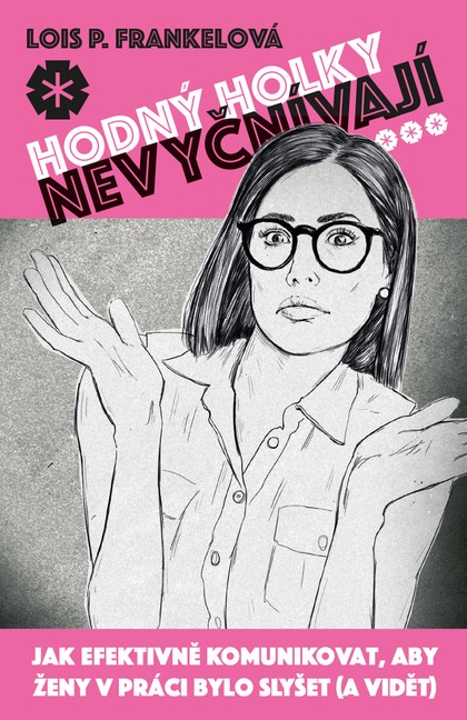 E-kniha Hodný holky nevyčnívají  - Lois P. Frankelová Ph.D.