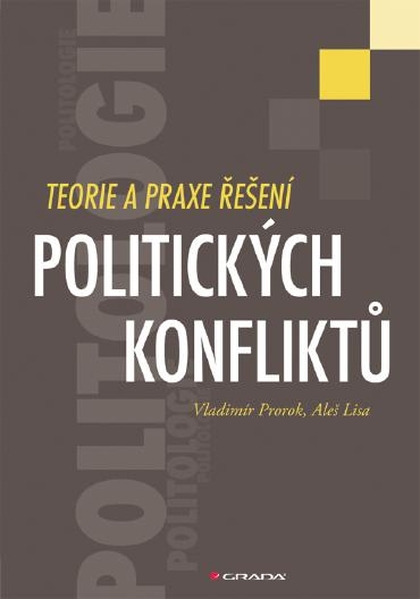 E-kniha Teorie a praxe řešení politických konfliktů - Vladimír Prorok, Aleš Lisa