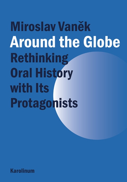 E-kniha Around the Globe. Rethinking Oral History with Its Protagonists  - Miroslav Vaněk