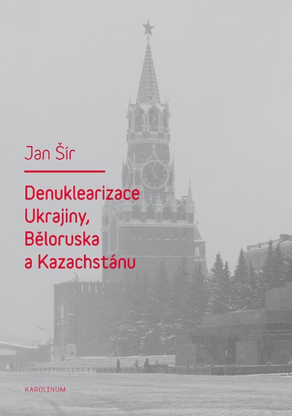 E-kniha Denuklearizace Ukrajiny, Běloruska a Kazachstánu - Jan Šír