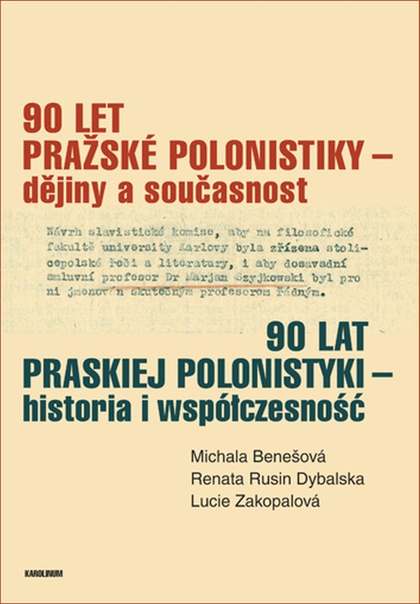 E-kniha 90 let pražské polonistiky – dějiny a současnost - Lucie Zakopalová, Michala Benešová, Renata Rusin Dybalska