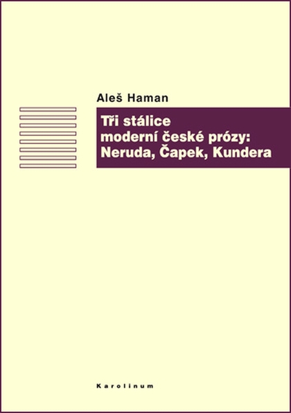 E-kniha Tři stálice moderní české prózy: Neruda, Čapek, Kundera - Aleš Haman