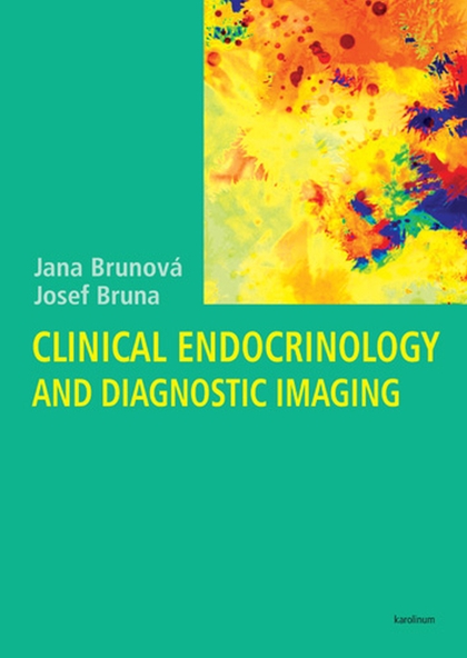 E-kniha Clinical Endocrinology and Diagnostic Imaging - Jana Brunová, Josef Bruna