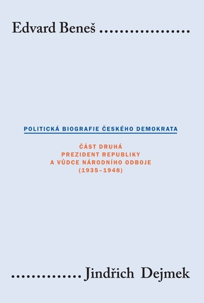 E-kniha Edvard Beneš. Politická biografie českého demokrata II - Jindřich Dejmek