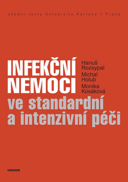 E-kniha Infekční nemoci ve standardní a intenzivní péči - Michal Holub, Hanuš Rozsypal, Monika Kosáková
