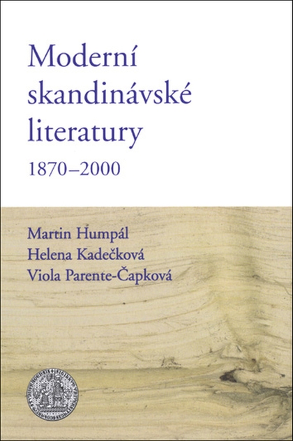 E-kniha Moderní skandinávské literatury 1870–2000 - Helena Kadečková, Viola Parente-Čapková, Martin Humpál