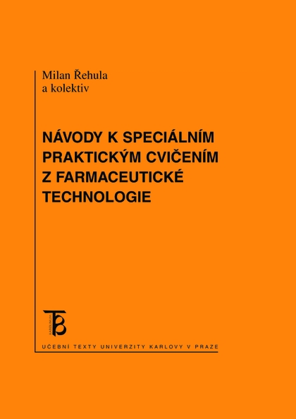 E-kniha Návody k speciálním praktickým cvičením z farmaceutické technologie - Milan Řehula, Pavel Berka, Milan Dittrich, Jitka Mužíková