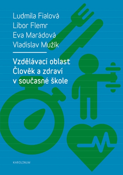E-kniha Vzdělávací oblast Člověk a zdraví v současné škole - Ludmila Fialová, Eva Marádová, Libor Flemr, Vladislav Mužík