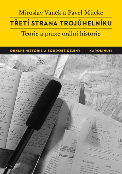 E-kniha Třetí strana trojúhelníku. Teorie a praxe orální historie - Pavel Mücke, Miroslav Vaněk