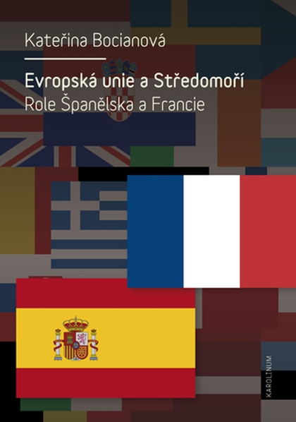 E-kniha Evropská unie a Středomoří. Role Španělska a Francie - Kateřina Bocianová
