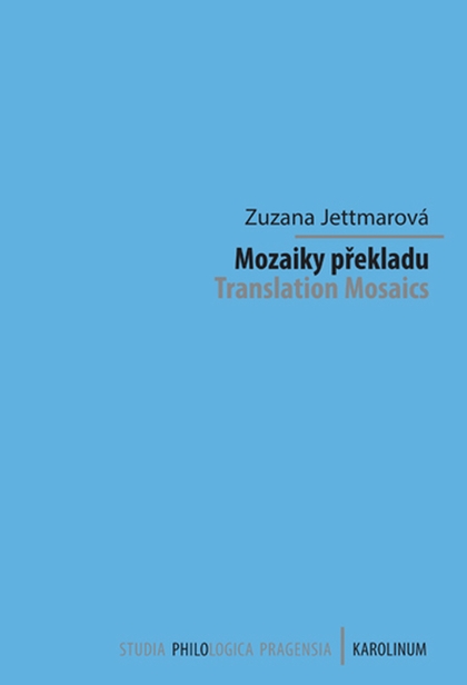 E-kniha Mozaiky překladu. Translation Mosaics - Zuzana Jettmarová