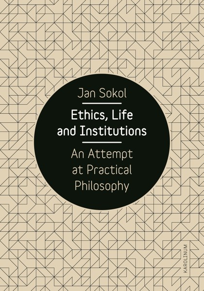 E-kniha Ethics, Life and Institutions. An Attempt at Practical Philosophy - Jan Sokol