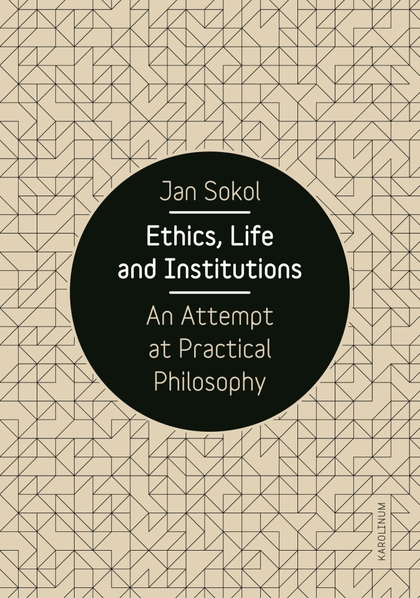 E-kniha Ethics, Life and Institutions. An Attempt at Practical Philosophy - Jan Sokol