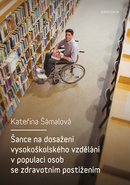 E-kniha Šance na dosažení vysokoškolského vzdělání v populaci osob se zdravotním postižením - Kateřina Šámalová