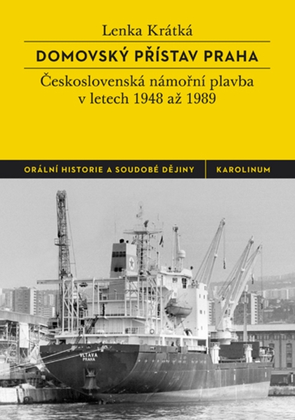 E-kniha Domovský přístav Praha: Československá námořní plavba v letech 1948 až 1989 - Lenka Krátká