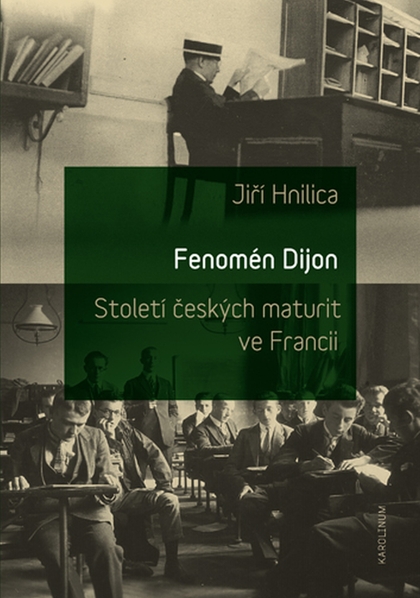 E-kniha Fenomén Dijon. Století českých maturit ve Francii. - Jiří Hnilica