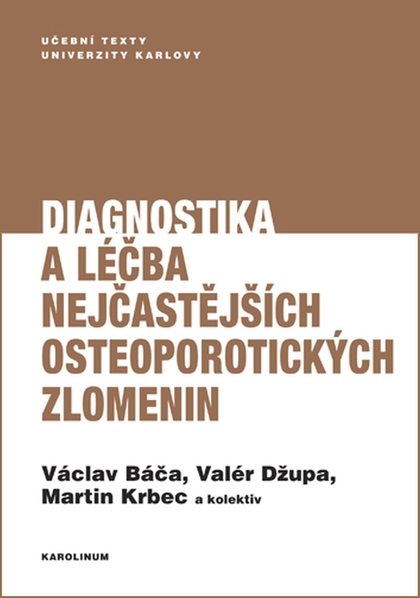 E-kniha Diagnostika a léčba nejčastějších osteoporotických zlomenin - Valér Džupa, Václav Báča, Martin Krbec