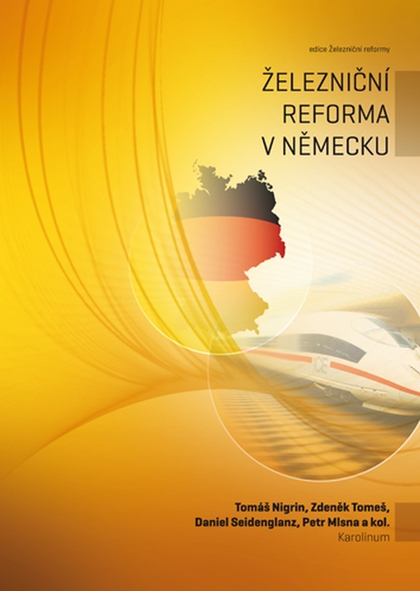 E-kniha Železniční reforma v Německu - Tomáš Nigrin, Petr Mlsna, Zdeněk Tomeš, Daniel Seidenglanz