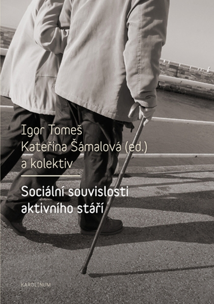 E-kniha Sociální souvislosti aktivního stáří - Igor Tomeš, Kateřina Šámalová