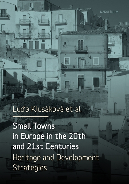 E-kniha Small Towns in Europe in the 20th and 21st Centuries. - Luďa Klusáková