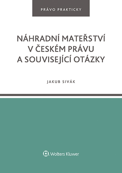 E-kniha Náhradní mateřství v českém právu a související otázky - Jakub Sivák