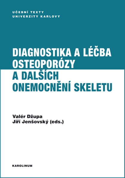 E-kniha Diagnostika a léčba osteoporózy a dalších onemocnění skeletu - Valér Džupa, Jiří Jenšovský