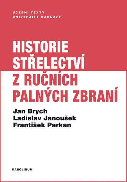 E-kniha Historie střelectví z ručních palných zbraní - Ladislav Janoušek, František Parkan, Jan Brych