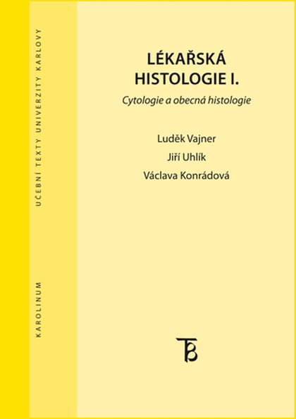 E-kniha Lékařská histologie I. Cytologie a obecná histologie - Luděk Vajner, Jiří Uhlík, Václava Konrádová
