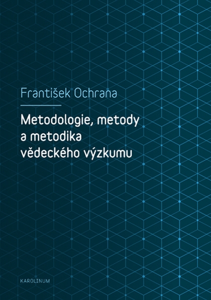 E-kniha Metodologie, metody a metodika vědeckého výzkumu - František Ochrana