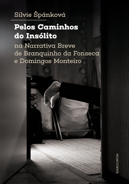 E-kniha Pelos Caminhos do Insólito. Na Narrativa Breve de Branquinho da Fonseca e Domingos Monteiro - Silvie Špánková