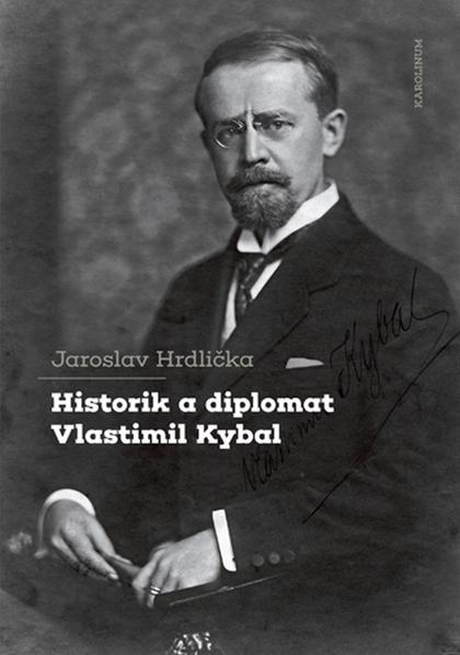 E-kniha Historik a diplomat Vlastimil Kybal - Jaroslav Hrdlička