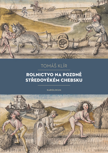 E-kniha Rolnictvo na pozdně středověkém Chebsku - Tomáš Klír