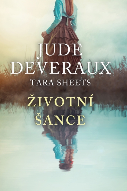 E-kniha Životní šance - Jude Deveraux, Tara Sheets