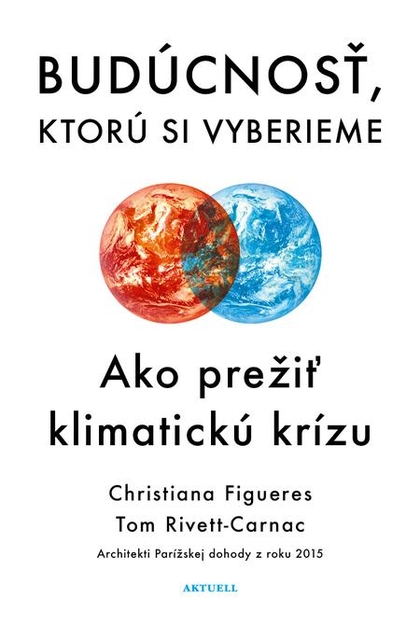 E-kniha Budúcnosť, ktorú si vyberieme - Christiana Figueres, Tom Rivett-Carnac