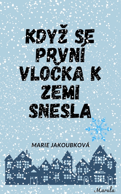 E-kniha Když se první vločka k zemi snesla - Marie Jakoubková