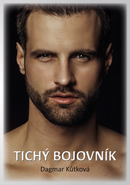 E-kniha Tichý bojovník -  Dagmar Kůtková