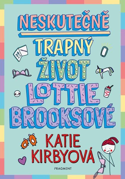 E-kniha Neskutečně trapný život Lottie Brooksové - Katie Kirbyová