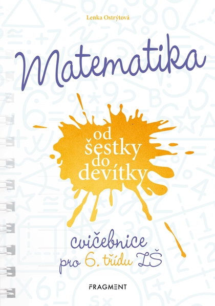 E-kniha Matematika od šestky do devítky - Cvičebnice pro 6. třídu ZŠ - Lenka Ostrýtová