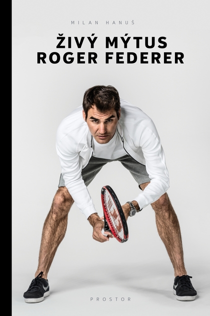 E-kniha Živý mýtus Roger Federer - Milan Hanuš