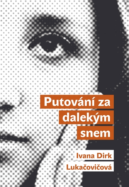 E-kniha Putování za dalekým snem - Ivana Dirk Lukačovičová