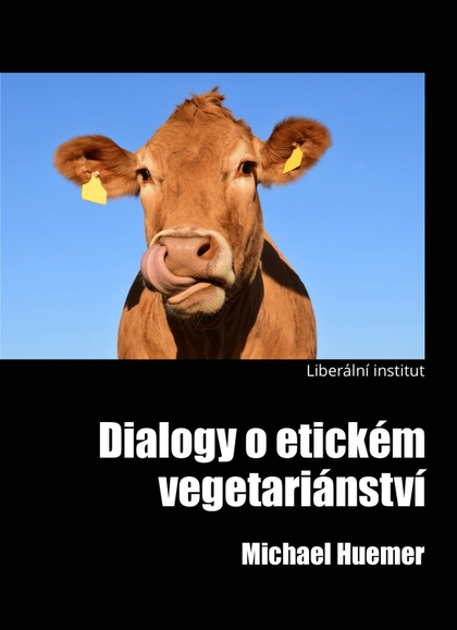 E-kniha Dialogy o etickém vegetariánství - Michael Huemer