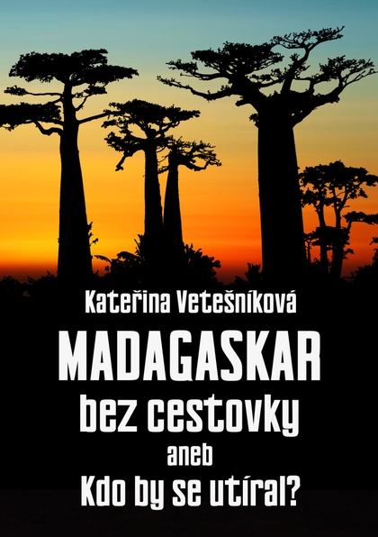 E-kniha Madagaskar bez cestovky - Kateřina Vetešníková