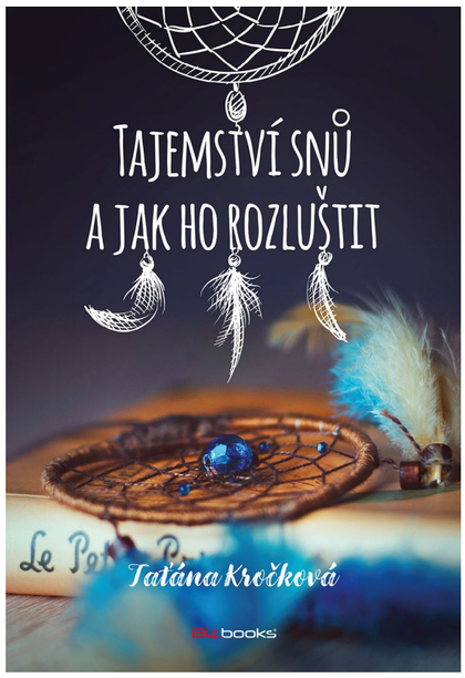 E-kniha Tajemství snů a jak ho rozluštit - Taťána Kročková