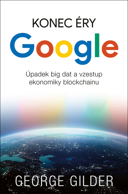E-kniha Konec éry Google - George Gilder