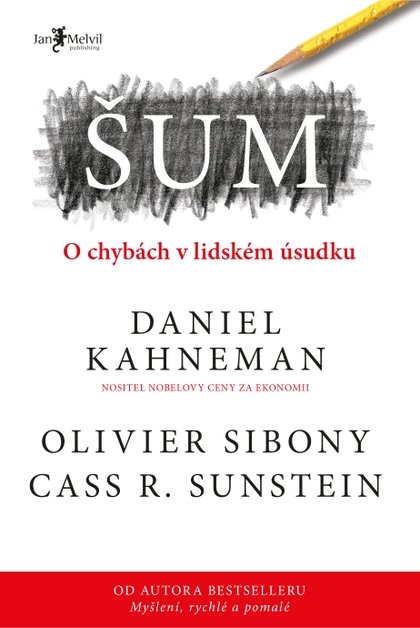 E-kniha Šum - Daniel Kahneman, Cass R. Sunstein, Olivier Sibony