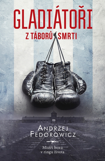 E-kniha Gladiátoři z táborů smrti - Andrzej Fedorowicz
