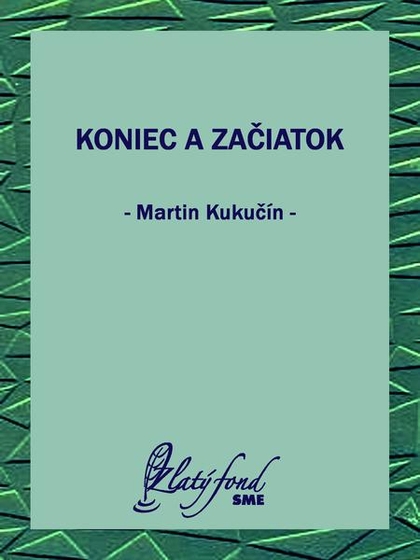 E-kniha Koniec a začiatok - Martin Kukučín
