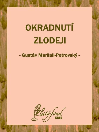 E-kniha Okradnutí zlodeji - Gustáv Maršall-Petrovský