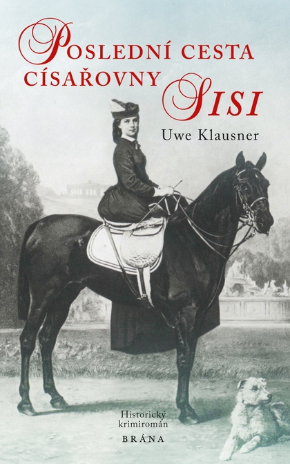 E-kniha Poslední cesta císařovny Sisi - Uwe Klausner