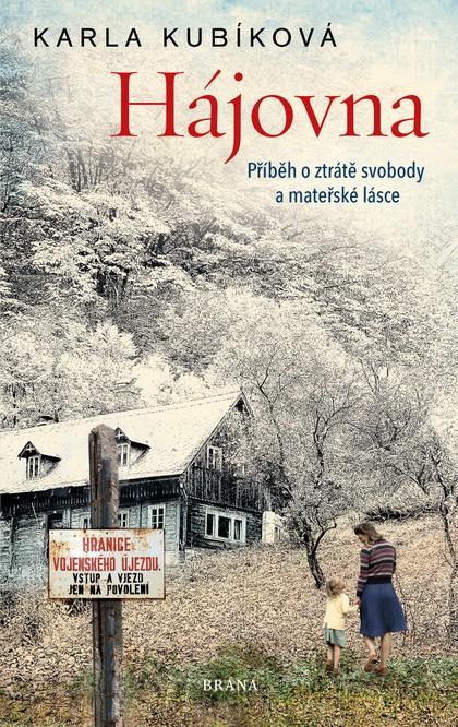 E-kniha Hájovna - Příběh o ztrátě svobody a mateřské lásce - Karla Kubíková